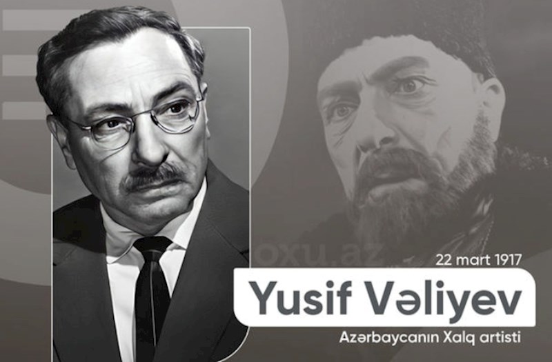 Bu gün Yusif Vəliyevin doğum günüdür